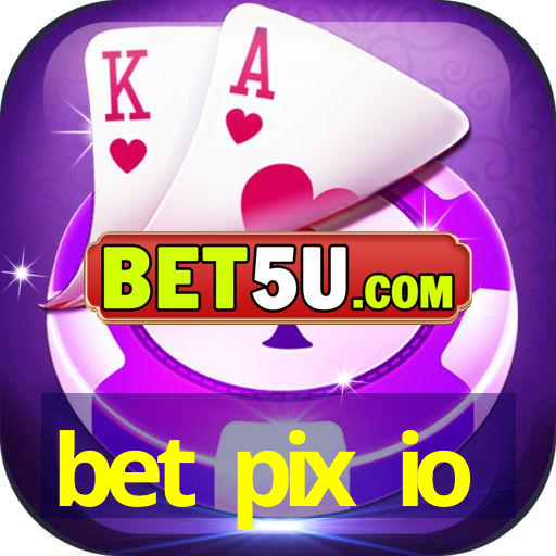 bet pix io